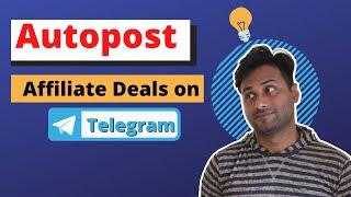 Autopost Affiliate deals on Telegram | Telegram pe autopost kaise karein ?