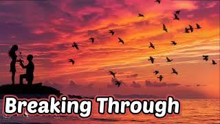 Breaking Through - TikTok Viral Love Songs 2024: Captivating Romance 