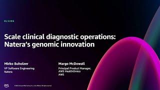 AWS re:Invent 2024 - Scale clinical diagnostic operations: Natera's genomic innovation (HLS206)