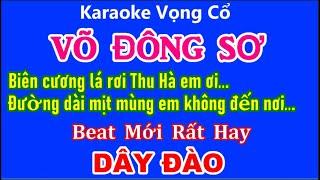 Karaoke VÕ ĐÔNG SƠ (Dây ĐÀO) Karaoke Huyền Vũ (Võ Đông Sơ Bạch Thu Hà) Beat Mới Rất Hay