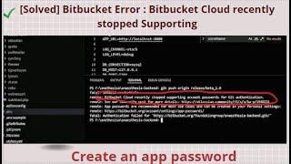 [Solved] Bitbucket Error : Bitbucket Cloud recently stopped Supporting || Create an app password.