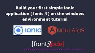 Build your first simple Ionic application ( Ionic 4 ) on the windows environment tutorial