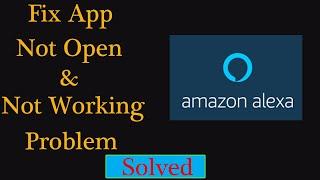 Fix Amazon Alexa Not Open Problem in Android | "Amazon Alexa "Not Working Problem Solved