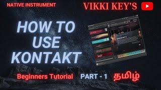 How to use kontakt | Beginners Tutorial | Part - 1 | Tamil |