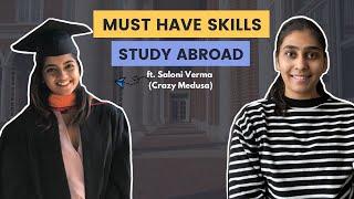 STUDY ABROAD- Must Have Skills ft. Saloni Verma (@CrazyMedusa) | Tips From Ivy League Student