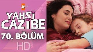 Yahşi Cazibe 70. Bölüm