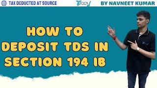 How To Deposit TDS 194 IB | Section 194IB of Income Tax Act - TDS On Rent Of Property