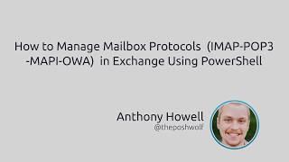 How To Manage Mailbox Protocols (IMAP|POP3|MAPI|OWA) In Exchange Using PowerShell