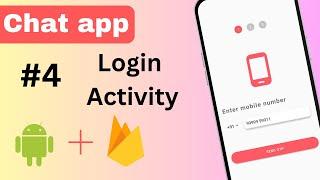 4 Login with Phone number | Chat application | Android Studio