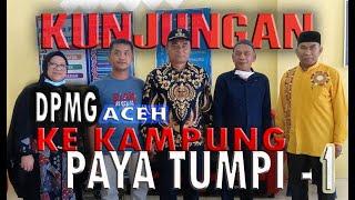 KUNJUNGAN DPMG ACEH KE KAMPUNG PAYA TUMPI - 1