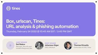 Webinar: Box, urlscan, Tines: URL analysis & phishing automation