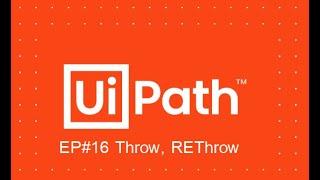 UiPath Throw and Rethrow EP#16