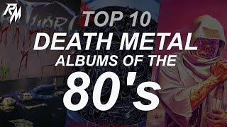 TOP 10 DEATH METAL ALBUMS OF THE 80's. (Death, Morbid Angel, Possessed, Obituary, Autopsy)