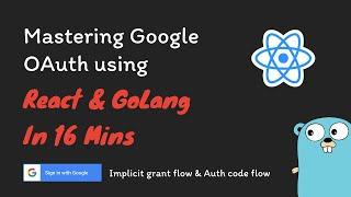 Mastering Google OAuth in React and Golang | Complete Tutorial with Implicit and Auth Code Flow