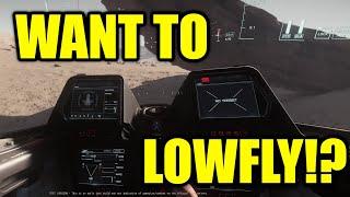 Low Fly Star Citizen Tips - Star Citizen Low Fly 101