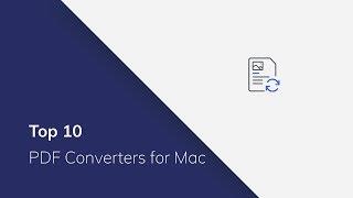 Top 10 PDF Converters Mac You MUST Know 2021