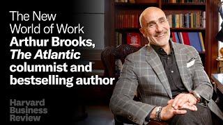 Harvard’s Arthur C. Brooks on the Secrets to Happiness at Work