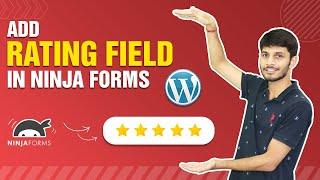 How To Add A Rating Field In Ninja Forms | WordPress Ninja Forms Tutorial