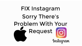 FIX Instagram Error Sorry There was a Problem with your Request Iphone [UPDATED]