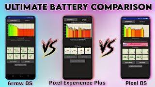 Ultimate Battery Comparison: Pixel Experience Plus Vs Pixel OS Vs Arrow OS Android 13 Custom ROMs
