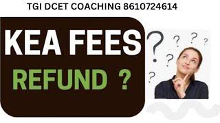 DCET 2024 - KEA FEES REFUND OR NOT? | KEA | TGI