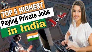 Top 5 Highest Paid Private Jobs in India 2022 | Highest Paying Jobs in India, Private Jos in India