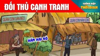 ĐỐI THỦ CẠNH TRANH - Thông Điệp Thời Gian - Phim Hoạt Hình - Truyện Cổ Tích - Khoảnh Khắc Kỳ Diệu