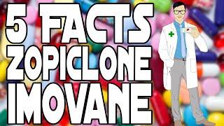 5 FACTS: ZOPICLONE (IMOVANE)