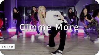 Gimme More - Britney Spears | Bizarre Choreography | INTRO Dance Music Studio