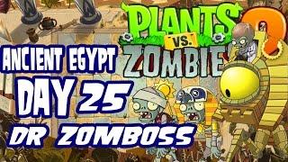 Plants v Zombies 2: Ancient Egypt - BOSS!!! (Day 25) Dr. Zomboss