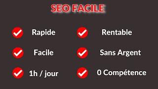 SEO Facile : Business Rentable, Gratuit en 1h / jour (Rapide & Facile)