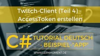 TwitchAPI: AccessToken erstellen | C# Tutorial Deutsch