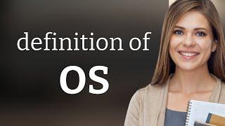 Os • OS meaning