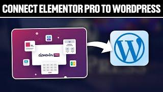 How To Connect Elementor Pro To WordPress Website 2024! (Full Tutorial)