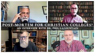 Post-Mortem for Christian Colleges? An Interview with Dr. Phil LaFountain : Theology Pugcast Ep298