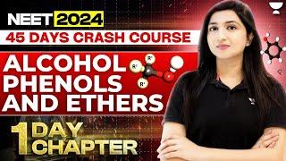 1 Day 1 Chapter: Alcohol, Phenol, Ether | 45 Days Crash Course | NEET 2024 | Akansha Karnwal