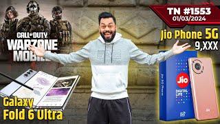 Jio Phone 5G @ 9XXX, Galaxy Fold 6 Ultra, Warzone Mobile Launch, Intel 1nm🫨, 8 Gen 4 Specs-#TTN1553