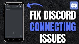 How To Fix Discord Mobile Connecting Issues