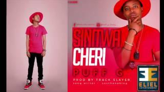 Sinitwa Cheri by Puff G (official Audio) 2016