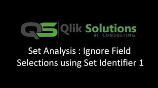 Qlik_018 : Set_Analysis_003 : How to ignore field selections in Set Analysis?