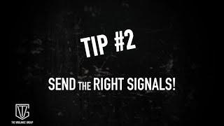 The Vigilance Group: Tip 2 SEND the RIGHT SIGNALS!