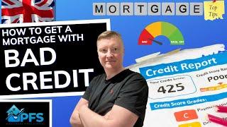 How to Get a Mortgage with Bad Credit or Adverse Credit