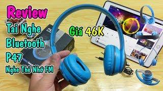 Mở Hộp Tai Nghe Bluetooth P47 có khe cắm thẻ nhớ nghe được cả FM