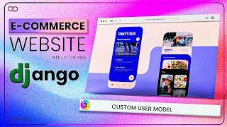 Creating a Custom User Model in Django| Login using Email | E-commerce Website using Django | Ep. 3