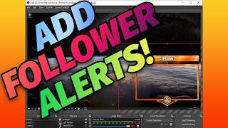 OBS Studio How to Add Follower, Subscriber, and Donation Alerts and Notifications