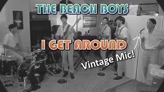 I Get Around - Beach Boys Cover - Featuring Vintage Shure SM-58