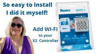 How to add the Hunter Wand Wi-Fi to the X2 Controller So Easy To Install