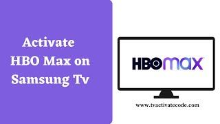 Activate HBO Max on Samsung TV | Hbomax.com/tvsignin Samsung TV Guide with Complete Steps