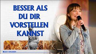 Besser als du dir vorstellen kannst -  Janine Sorger - Kardia Church