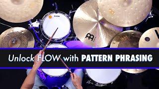 Phrasing with Patterns - The Secret to FLOW! (Drum Lesson)